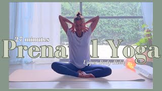 Prenatal Yoga for Upper Body Relief  25Minute Stretching amp Strengthening Yoga Flow [upl. by Epilif]