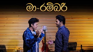 Ma Rambari මා රම්බරි  Thanura Madugeeth amp Himasha Manupriya  Cover Version [upl. by Uehttam621]