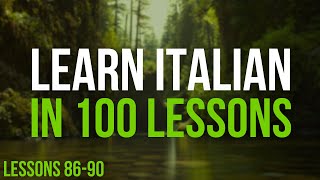 Learn Italian in 100 Lessons  Master Italian from Beginner to Advanced  Lesson 8690 [upl. by Cooe]