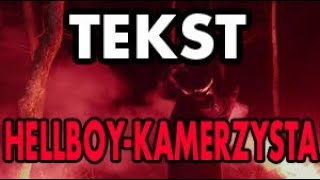 Kamerzysta HellBoy TEKST MUSICPL [upl. by Ennovahs358]