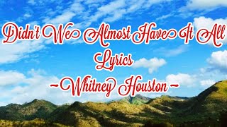 Didnt We Almost Have It All  Whitney Houston  Lyrics  Armstv16 didntwealmosthaveitall armstv16 [upl. by Atinod368]