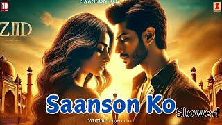 Saanson Ko  Zid  Arijit Singh  Full Song  Romantic Bollywood Song  SharibToshi [upl. by Armat590]