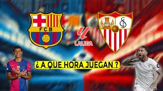 BARCELONA vs SEVILLA  ¿ A que Hora Juegan   Fecha y Horario Globales [upl. by Stephens949]