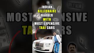 Indian billionaire barber owns the most expensive taxi cars 💵 shorts automobile car [upl. by Esoryram125]