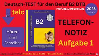 Hören und Schreiben Beruf B2  Deutsch TEST für den Beruf B2 DTB Übe die Telefonnotiz schreiben [upl. by Ethel792]