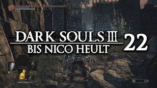 DARK SOULS 3  BIS NICO HEULT  ► 022  Kathedrale des Abgrunds  Lets Play Dark Souls 3 [upl. by Nhguaval]