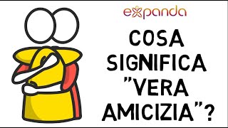 Cosa significa Vera Amicizia [upl. by Newbold]