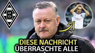 💥Heutige Nachrichten Überraschung enthüllt Nachrichten Vom Borussia Mönchengladbach [upl. by Nwahsyt543]