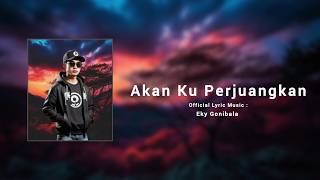 AKAN KU PERJUANGKAN‼️Official Lyric Music [upl. by Leunammi]