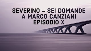 SEVERINOINTERVISTA a MARCO CANZIANI  Lessere PO linguaggiocerchi dellapparire parmenicidio [upl. by Fenny]