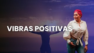 VIBRAS POSITIVAS [upl. by Jaqitsch]