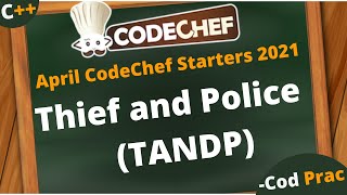 Thief and Police TANDP April CodeChef Starters 2021  Hindi [upl. by Nylqcaj821]