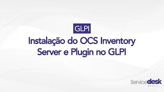 GLPI  Instalação do OCS Inventory Server e Plugin no GLPI [upl. by Anilet]