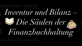 Inventur und Bilanz – Die Säulen der Finanzbuchhaltung [upl. by Amuh852]