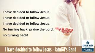 I have decided to follow Jesus [upl. by Lienhard]