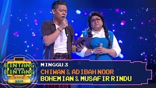 BBB 2019 Minggu 3 Chiwan amp Adibah Noor  Bohemian amp Musafir Rindu [upl. by Melamed]