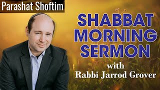 Rabbi Jarrod Grover Shabbat Sermon for Parashat Shoftim [upl. by Ilka]