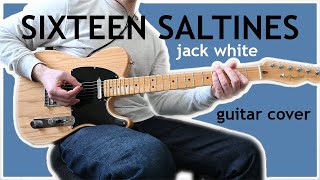 quotSixteen Saltinesquot by Jack White Guitar CoverPlay Along [upl. by Snoddy]