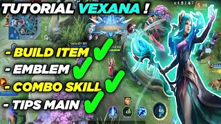 TUTORIAL VEXANA MOBILE LEGENDS  CARA MENGGUNAKAN HERO VEXANA  BUILD ITEM VEXANA TERSAKIT [upl. by Rosalie]