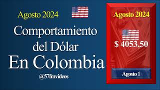 DOLAR COMPORTAMIENTO MES DE AGOSTO DE 2024 EN COLOMBIA DIA A DIA 57fmvideos [upl. by Glynis266]