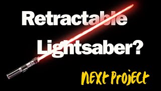 Retractable Lightsaber My next project begins [upl. by Aicilyt]