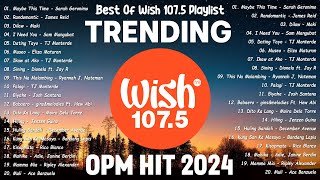 Best Of Wish 1075 Songs Playlist 2024  Maybe This Time Randomantic Dilaw I Need You [upl. by Nnasus]