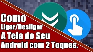 Aprenda a LigarDesligar a Tela do Seu Android com 2 Toques SEM ROOT [upl. by Adirem989]