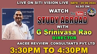 LIVE  STUDY ABROAD  G SRINIVASA RAO  0330 PM To 0430 PM  sitivisioneducation [upl. by Novikoff642]