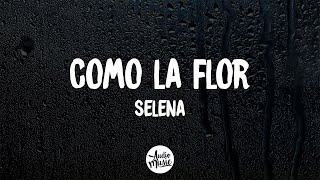 Selena  Como La Flor Letra [upl. by Rosemari56]