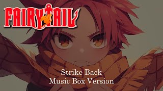 Strike Back  Fairy Tail  Music Box 1 Hour Loop [upl. by Eekcaj796]