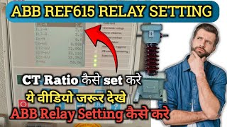 ABBREF615Relay Setting । ABB RELAY SETTING कैसे करे।CT RATIO कैसे SET करे।ABB REF615relaysetting [upl. by Adnelg120]