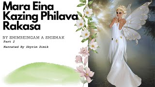 MARA EINA KAZING PHILAVA RAKASA Part 2 Folktale by Shimreingam A Shishak Folktales of NE India [upl. by Mariken]