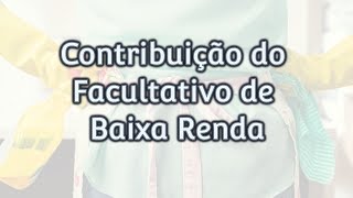 Contribuição do Facultativo de Baixa Renda [upl. by Vassily]