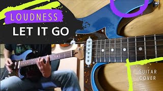 ラウドネスLoudness  Let It Go Guitar Cover [upl. by Aneloc]