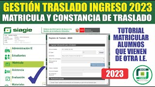 Siagie  Traslado INGRESO  Tutorial COMO MATRICULAR TRASLADO DE ESTUDIANTES 2023 [upl. by Ecinad]