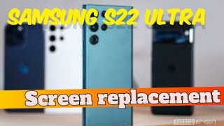 Samsung S22 Ultra Screen replacement [upl. by Selrahc]