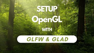 Setup OpenGL with GLFW and GLAD [upl. by Assinna]