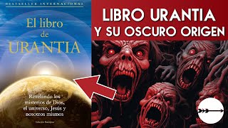 El origen OSCURO del libro de URANTIA [upl. by Adahsar]