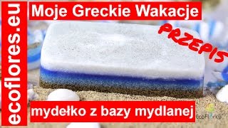 Moje Greckie Wakacje mydełko Glicerynowe EcoFlores [upl. by Namwen400]