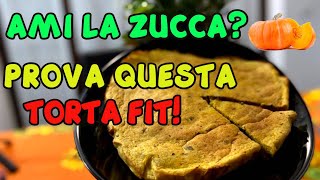 AMI LA ZUCCA PROVA QUESTA TORTA FIT [upl. by Jemimah]