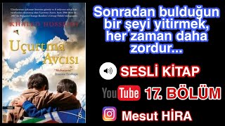 Uçurtma Avcısı  17   sesli kitap [upl. by Yartnod707]