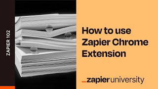 With the Zapier Chrome Extension triggering zaps has never been easier  Zapier 102 [upl. by Nuarb249]