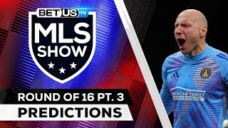 MLS Picks Round of 16 PT3  MLS Predictions Best Soccer Odds amp Free Tips [upl. by Cornell]