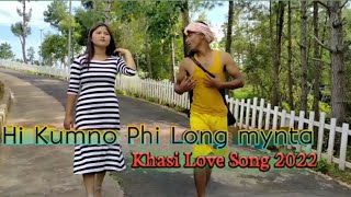 Hi Kumno Phi Long MyntaOfficial Music videoNew comedy Khasi Love Song 2022 [upl. by Obeng]