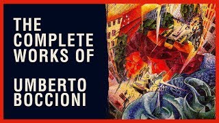 The Complete Works of Umberto Boccioni [upl. by Nrojb]