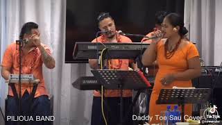 Daddy toe Sau CoverPilioua Band [upl. by Belak614]