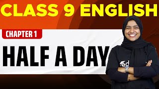 Class 9 English  Chapter 1  Half a Day  Part 1  Eduport [upl. by Tiffy]