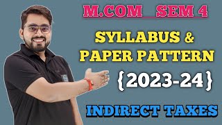 MCOM SEM 4  Indirect Tax  Syllabus and Paper Pattern  Mumbai University Indirect Tax M Com [upl. by Mullins]