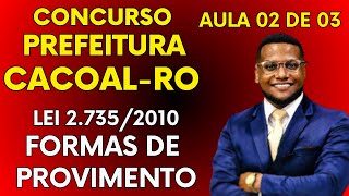 Legislação Concurso CacoalRO 2024  Lei Municipal 2735 de 2010  aula 2 de 3 [upl. by Yalonda]