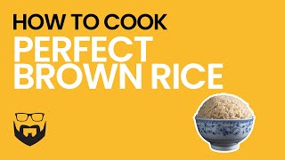 How to Cook Perfect Brown Rice [upl. by Gerdy]